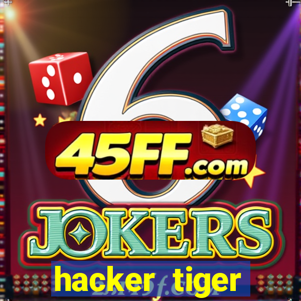 hacker tiger fortune download